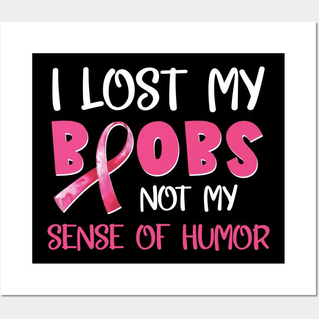 I Lost My Boobs Humor Funny Breast Cancer Wall Art by everetto